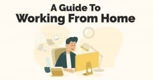 A Guide To Working From Home